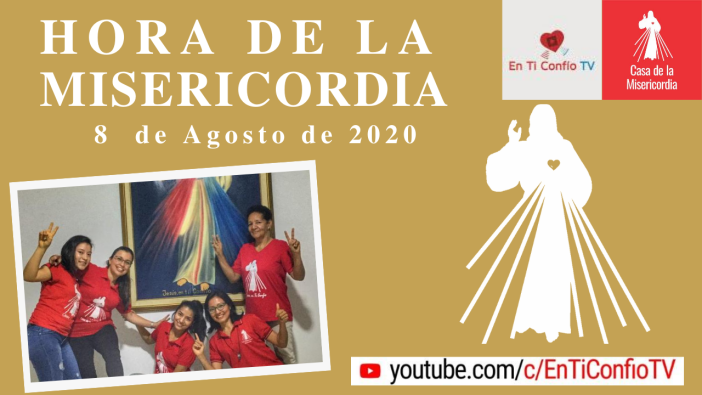 Hora de la Misericordia 8 de Agosto de 2020