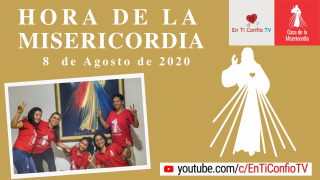 Hora de la Misericordia 8 de Agosto de 2020