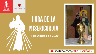 Hora de la Misericordia 11 de a Agosto