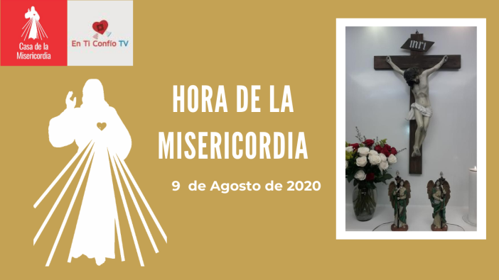 Hora de la Misericordia 9 de Agosto de 2020