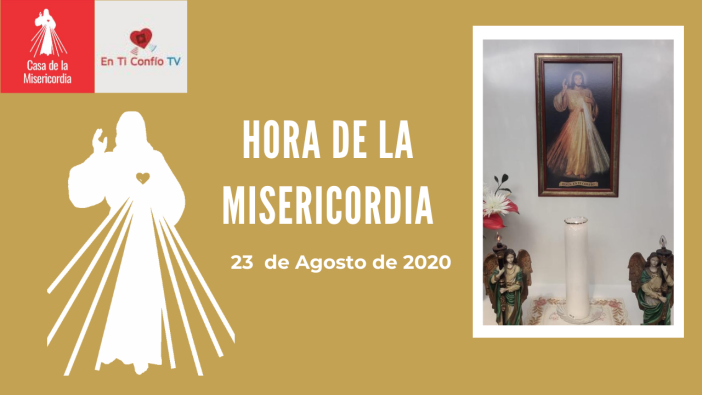 Hora de la Misericordia 23 de Agosto de 2020
