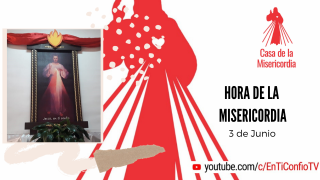 Hora de la Misericordia 3 de Junio 