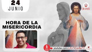 Hora de la Misericordia / 24 de Junio de 2023