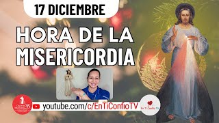Hora de la Misericordia / 17 de Diciembre del 2024
