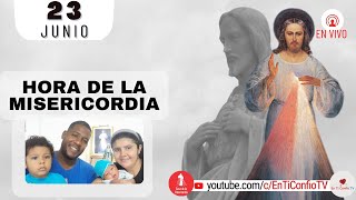 Hora de la Misericordia / 23 de Junio de 2023