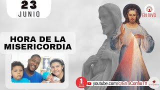 Hora de la Misericordia / 23 de Junio de 2023