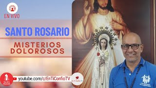 Santo Rosario Misterios  Dolorosos / 15 de Julio del 2022