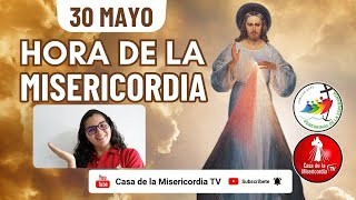 Hora de la Misericordia / 30 de Mayo del 2025