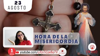 Hora de la Misericordia / 23 de Agosto del 2024