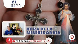 Hora de la Misericordia / 21 de Mayo del 2024