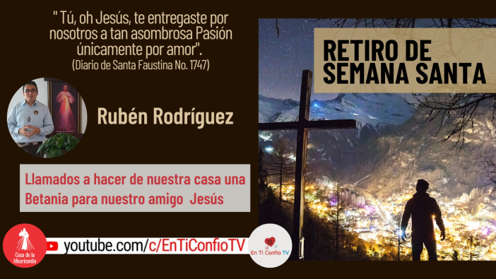 Retiro de Semana Santa CDLM 2021 :