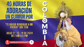 40 horas de Adoración : Un Clamor por Colombia / 19 Julio del 2024 40 horas de Adoración : Un Clamor por Colombia / 19 Julio del 2024