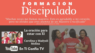 Discipulado - La oración para estar con Él