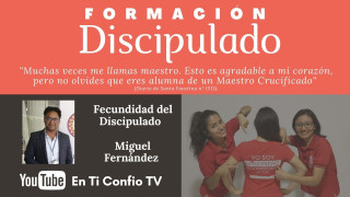 Discipulado- Fecundidad del discipulado 