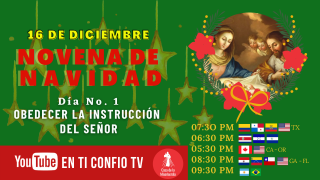 Novena de Navidad Dia No. 1 : Obedecer la instrucción del Señor