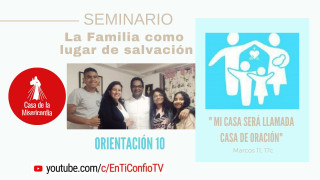 Seminario la familia como lugar de salvacion - Orientación 10. Los Derechos de la Familia