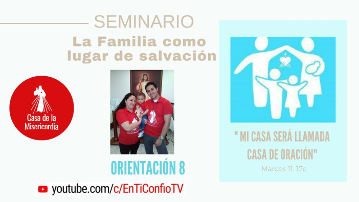 Esta Noche - Orientación 8: Jesús el centro de nuestra familia, que reine el amor. 7:30 PM Hora Colombia