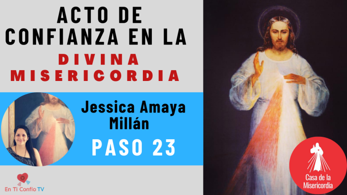 Acto de Confianza en la Divina Misericordia Paso 23: Viviendo la unión con Dios