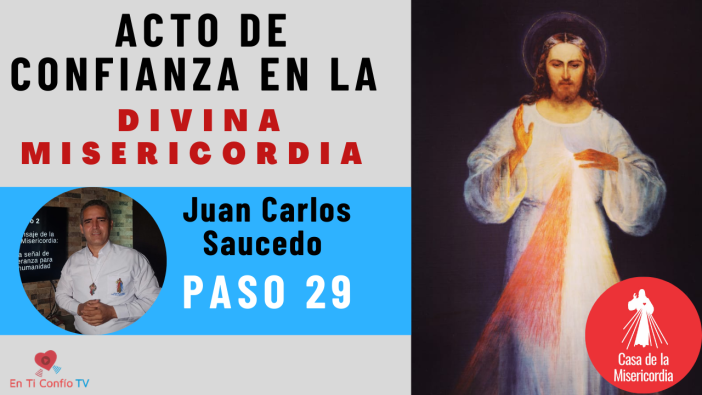 Acto de Confianza en la Divina Misericordia Paso 29 : 