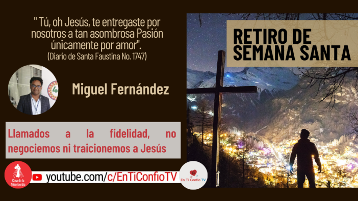 Retiro de Semana Santa CDLM 2021 : 