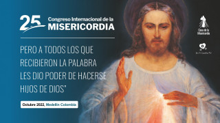 25 Congreso Internacional de la Misericordia / 16 de Octubre del 2022