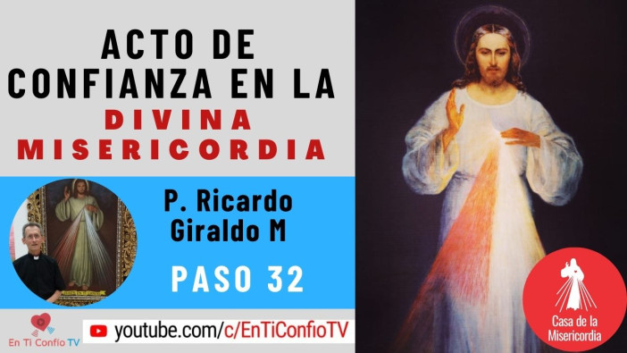 Acto de Confianza en la Divina Misericordia Paso 32: Nuestra Patria es el cielo, nuestra misión ser santos