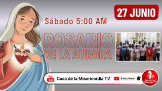 Santo Rosario de la Aurora  / 27 de Junio del 2026