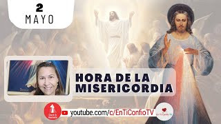 Hora de la Misericordia / 2 de Mayo del 2024