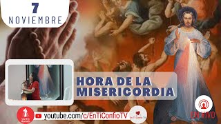 Hora de la Misericordia / 7 de Noviembre del 2023