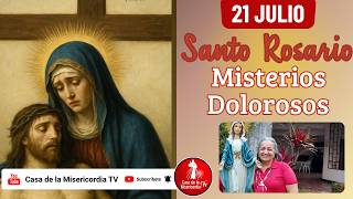 Santo Rosario Misterios Dolorosos / 21 de Julio de 2026