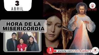 Hora de la Misericordia  / 3 de Abril del 2023