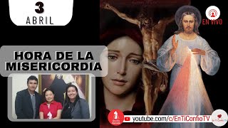 Hora de la Misericordia  / 3 de Abril del 2023
