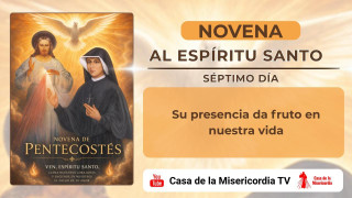 Séptimo día.  (Jueves.)  Su presencia da fruto en nuestra vida.