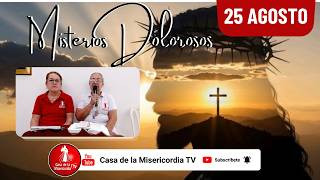 Santo Rosario Misterios Dolorosos / 25 de Agosto de 2026