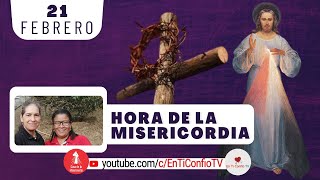 Hora de la Misericordia / 21 de Febrero del 2024