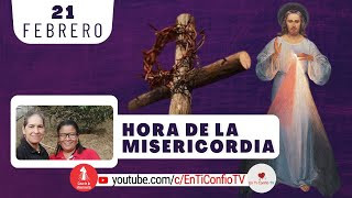 Hora de la Misericordia / 21 de Febrero del 2024
