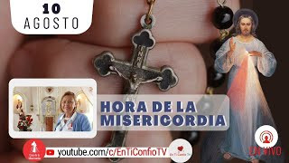 Hora de la Misericordia / 10 de Agosto del 2024