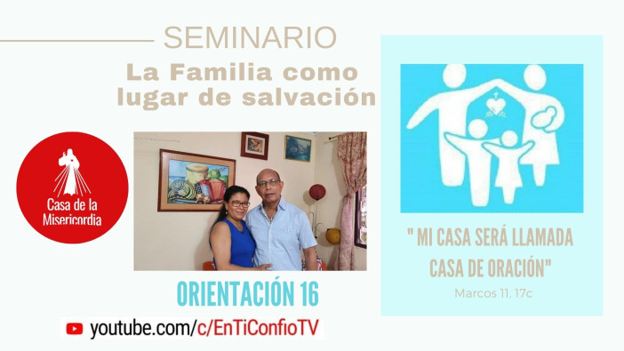 Esta Noche .Orientación 16 : Los padres fuente de bendición para los hijos
