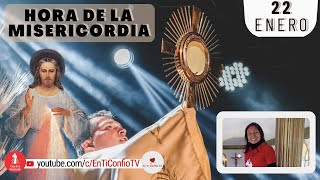 Hora de la Misericordia  / 22 de Enero del 2023