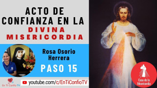 Acto de Confianza en la Divina Misericordia Paso 15 : “Santa Faustina Niña bendita”