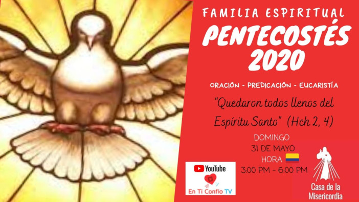 *PENTECOSTÉS 2020*  Los esperamos *HOY* a las 3:PM Hora Colombia   para vivir esta gran fiesta cómo familia espiritual  
