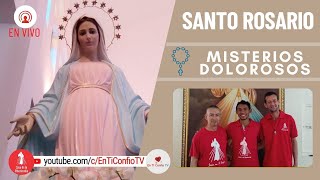 Santo Rosario Misterios  Dolorosos / 12 de Mayo del 2023