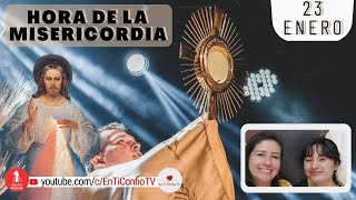  Hora de la Misericordia / 23 de Enero del 2023