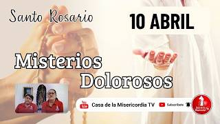 Santo Rosario Misterios Dolorosos / 10 Abril de 2026