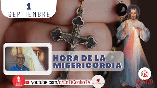 Hora de la Misericordia / 1 de Septiembre del 2023