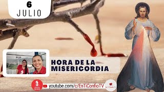 Hora de la Misericordia / 6 de Julio del 2024