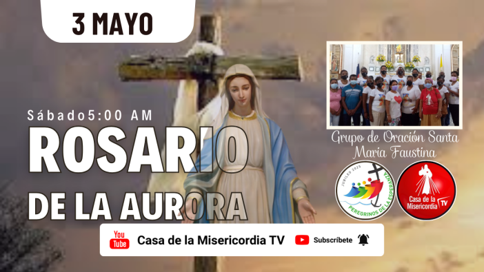 Santo Rosario de la Aurora / 3 de Mayo del 2025