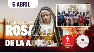 Santo Rosario de la Aurora  / 5 de Abril del 2025