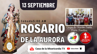 Santo Rosario de la Aurora / 13 de Septiembre del 2025 Santo Rosario de la Aurora / 13 de Septiembre del 2025