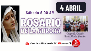 Santo Rosario de la Aurora  - Sábado Santo / 4 de Abril del 2026